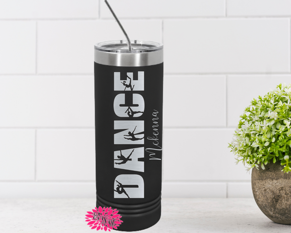 Dance Tumbler, Engraved Stainless Tumbler, Personalized Dance Tumbler, Dance Cup, Ballet Tumbler, Dancing Tumbler, Etched Skinny Tumbler