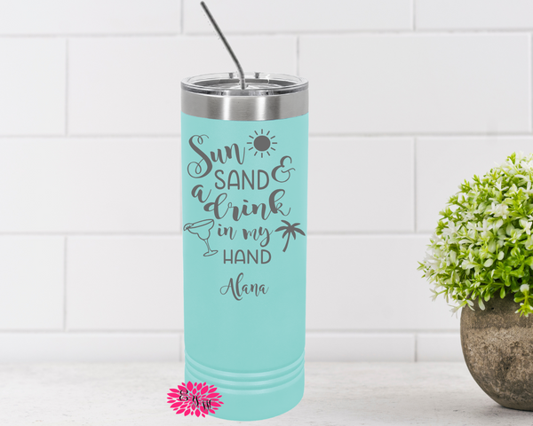 Vacation Tumbler, Engraved Stainless Tumbler, Personalized Girls Trip Tumbler, Sun Sand & A Drink In My Hand Beach Tumbler, Many Colors