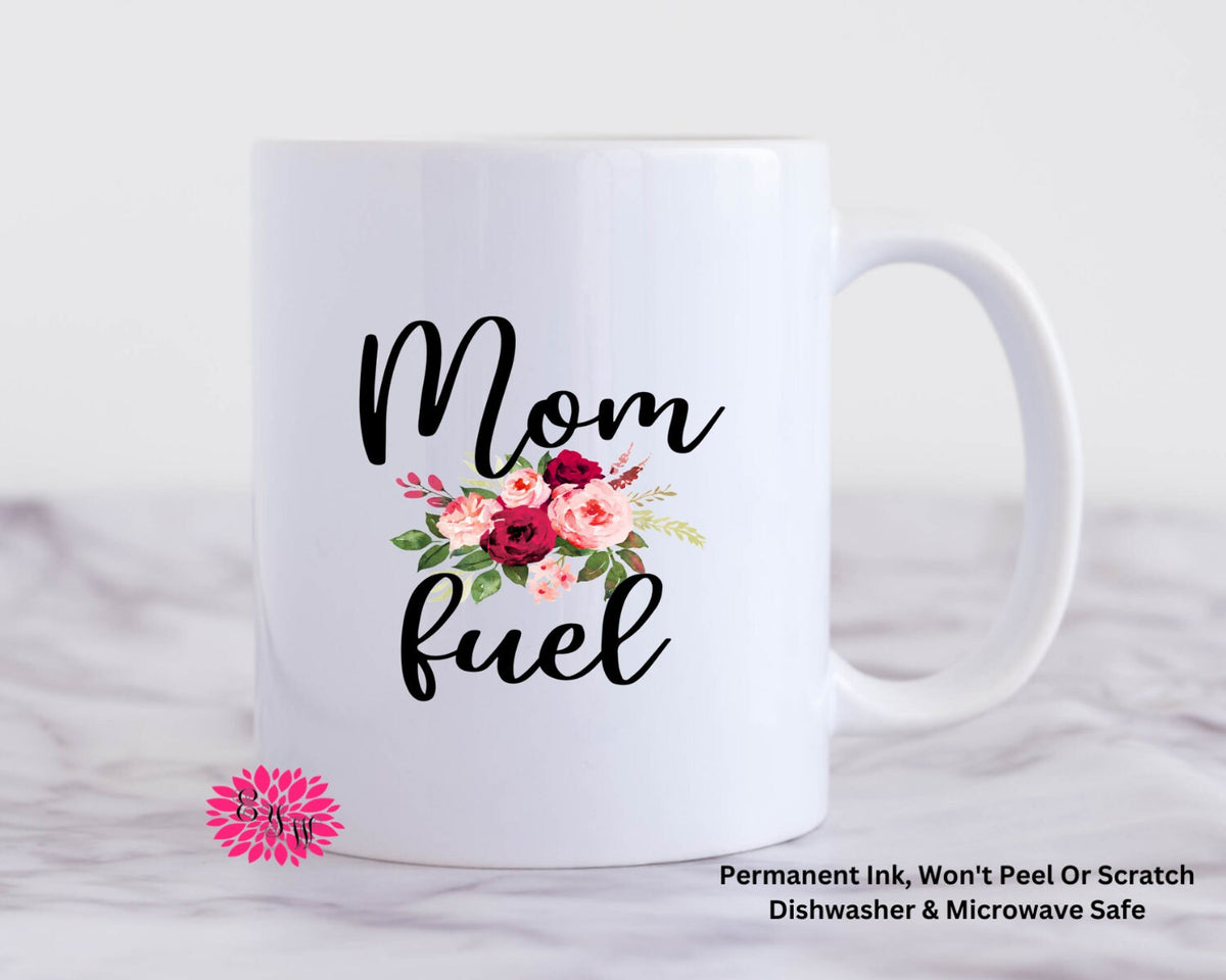Coffee Mug, Mom Fuel Mother's Day Watercolor Floral Mug, 11oz Ceramic –  Engraved Your Way
