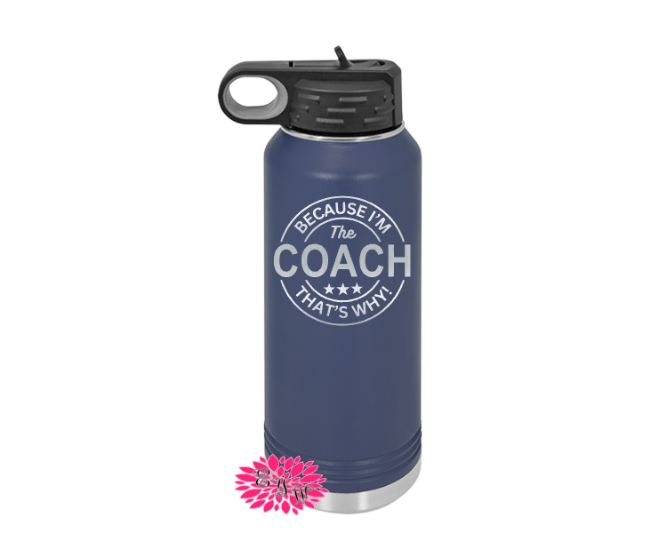 Baseball Water Bottle, Etched Water Bottle With Straw, 4 SIZES, Coach Baseball Bottle, Stainless Steel Water Bottle, Because I'm The Coach