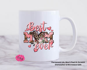 Coffee Mug, Mother's Day Mug, Best Mom Ever Mug, 11oz Ceramic Coffee Handle Mug, Permanent Ink, Dishwasher Safe, Microwave Safe