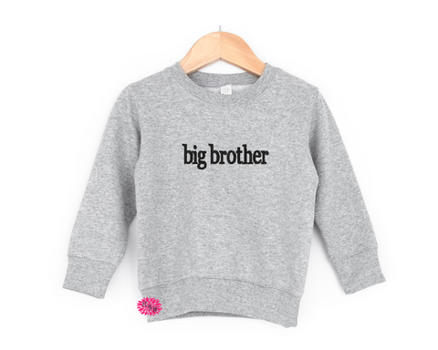 Toddler Embroidered Sweatshirt, Big Brother Sweatshirt, Kids Embroidered Sweatshirt, Any Thread & Sweatshirt Color, Toddler Sweatshirt