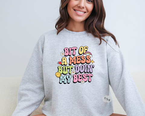 A Bit Of A Mess But Doin My Best Sweatshirt, Crewneck Sweatshirt, Adult Sweatshirt, Anxiety Sweatshirt, Lots Of Colors