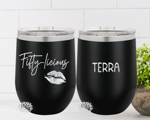 Engraved Stainless Wine Cup, 2 SIDED 50th Birthday Wine Tumbler, Fiftieth Birthday, Fifty-Licious, Lots Of Colors, Your Name