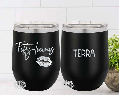 Engraved Stainless Wine Cup, 2 SIDED 50th Birthday Wine Tumbler, Fiftieth Birthday, Fifty-Licious, Lots Of Colors, Your Name