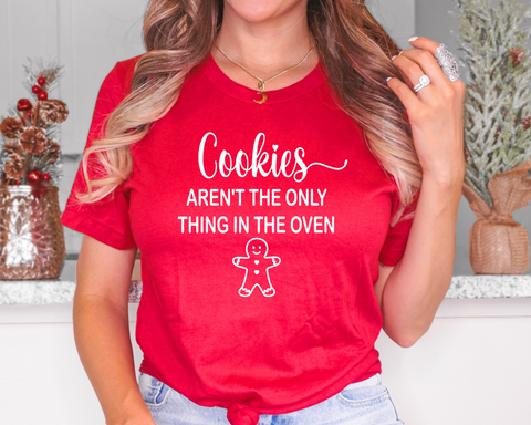 Cookies Aren't The Only Thing In The Oven T-Shirt, Christmas Maternity Tee, Christmas Pregnancy Announcement Adult Tee Shirt, Lots Of Colors