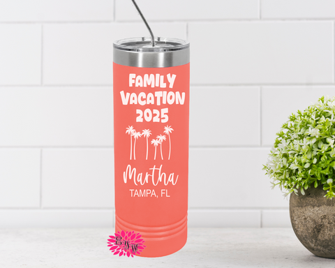 Personalized Vacation Tumbler, Engraved Stainless Tumbler, Custom Family Vacation Tumbler, Vacation Tumbler, Skinny Tumbler, Many Colors