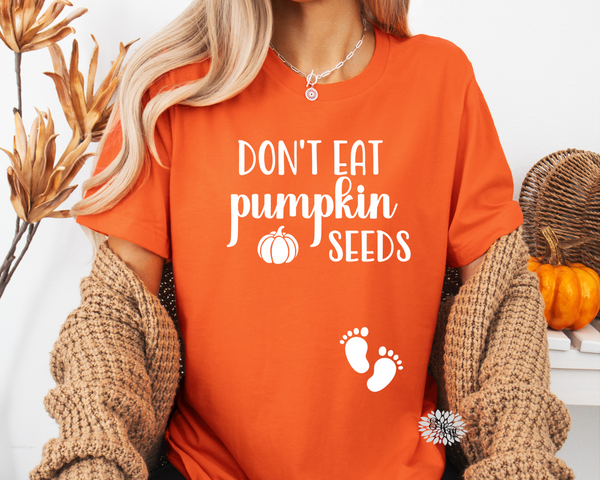 Don't Eat Pumpkin Seeds T-Shirt, Fall Maternity Tee, Fall Pregnancy Announcement, Don't Eat Pumpkin Seeds Adult Tee Shirt, Lots Of Colors