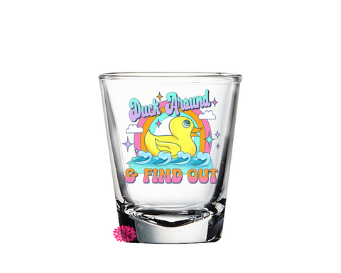 Shot Glass, Duck Around And Find Out Shot Glass, Vacation Shot Glass, Summer Shot Glass, 2oz Round Shot Glass, UV Printed Shot Glass