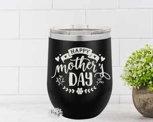 Engraved Stainless Wine Cup, Happy Mother's Day Wine Tumbler, Lots Of Colors, Happy Mothers Day Wine Tumbler