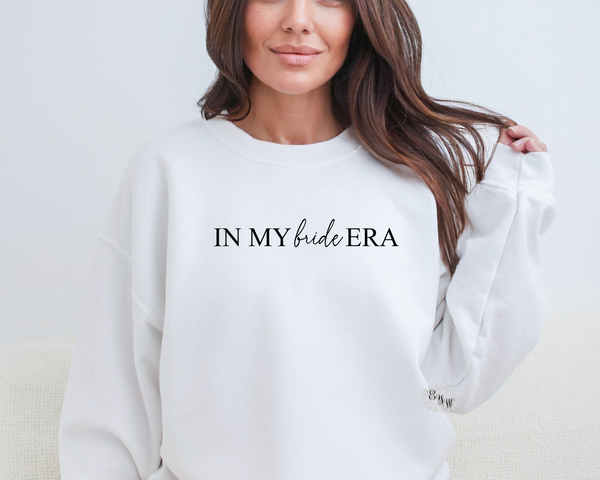 In My Bride Era Sweatshirt, In My Bride Era Crewneck Sweatshirt, In My Bride Era Adult Sweatshirt, New Bride Sweatshirt