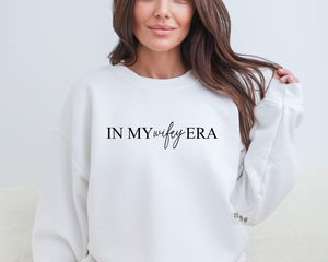 In My Wifey Era Sweatshirt, In My Wifey Era Crewneck Sweatshirt, In My Wifey Era Adult Sweatshirt, New Bride Sweatshirt