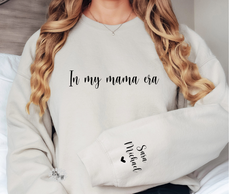 In My Mama Era Sweatshirt, In My Mama Era Crewneck Sweatshirt, In My Mama Era Adult Sweatshirt, New Mommy Sweatshirt, Kids Names Sweatshirt