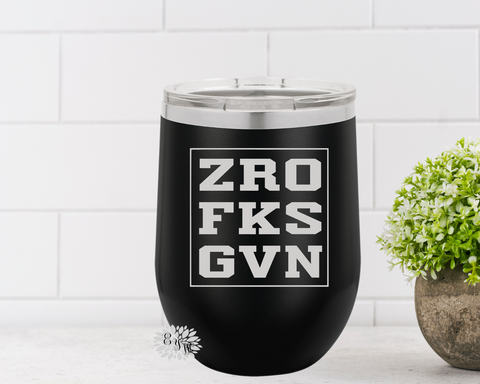 Engraved Wine Cup, Zero Fucks Given Etched Wine Tumbler, Zero Fucks Given Wine Glass, Birthday Gift, Funny Spicy Wine Cup, Many Colors