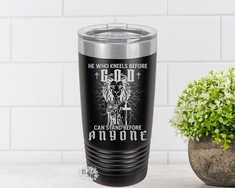 Engraved 20oz Tumbler, Religious Gift, Tumbler, He Who Kneels Before God Can Stand, Stainless Steel Coffee Tumbler, Slider Lid Coffee Cup