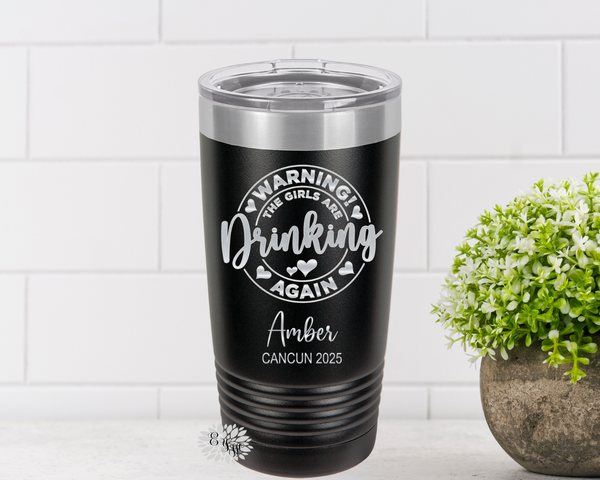 Vacation Tumbler, Engraved 20oz Tumbler, Warning The Girls Are Drinking Again Tumbler, Slider Lid, Stainless Steel Coffee Tumbler, Your Name