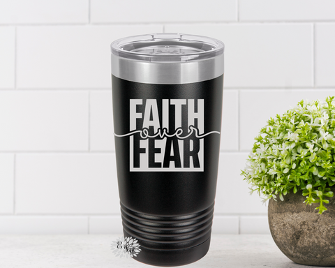 Engraved 20oz Tumbler, Religious Gift, Tumbler, Faith Over Fear, Stainless Steel Coffee Tumbler, Slider Lid Coffee Cup