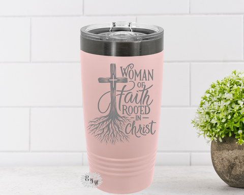 Engraved 20oz Tumbler, Religious Gift, Tumbler, Woman Of Faith Rooted In Christ, Stainless Steel Coffee Tumbler, Slider Lid Coffee Cup