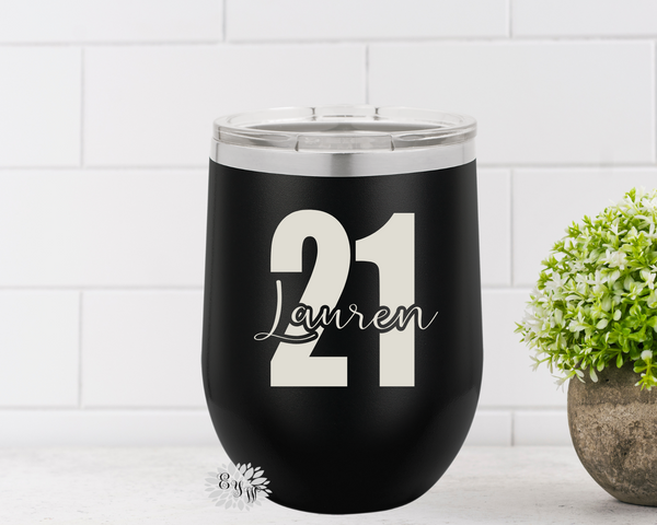 Wine Tumbler, Engraved Stainless Wine Cup, Personalized 21st Birthday Gift, Funny Wine Tumbler, Any Name Or Number