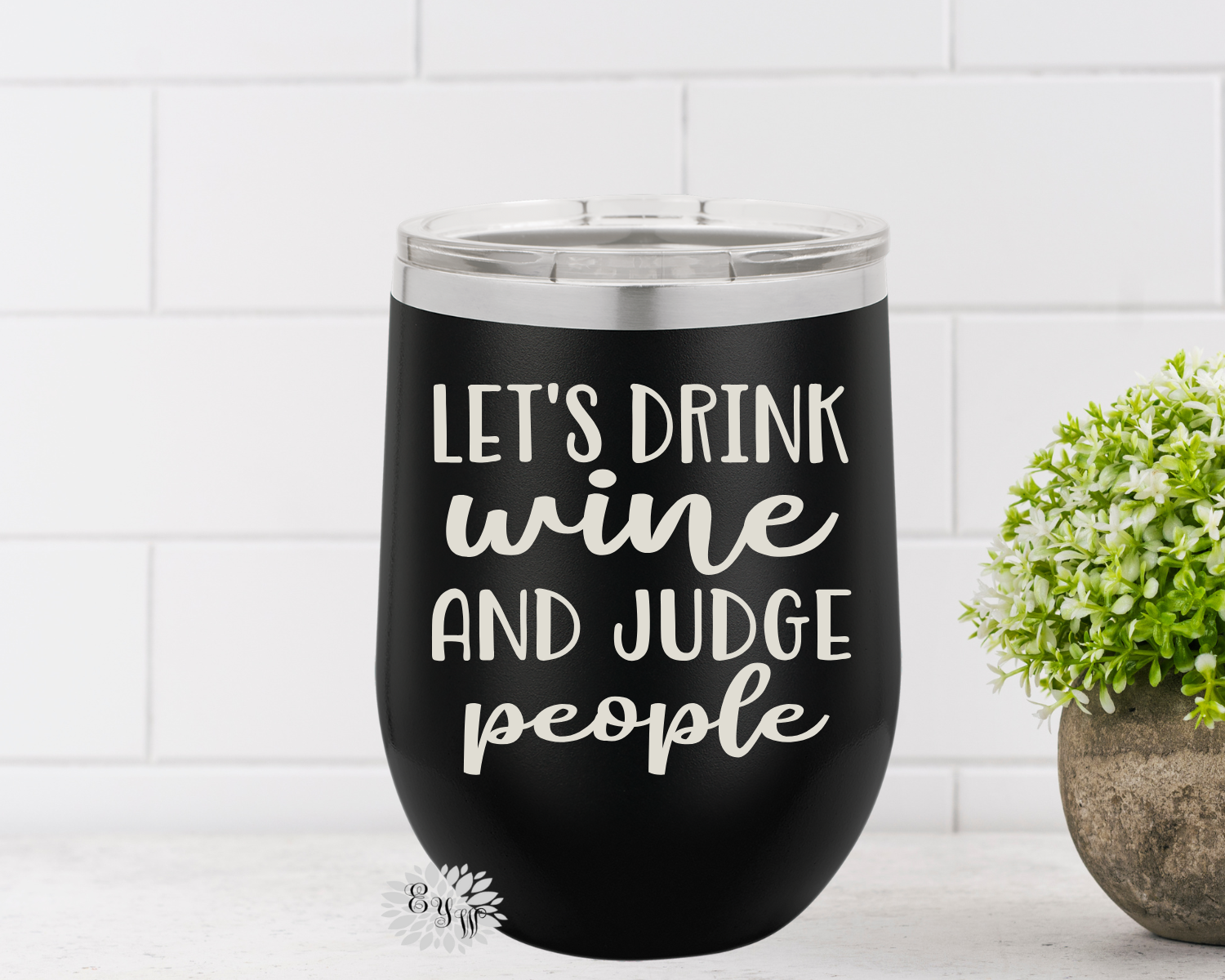 Engraved Wine Tumbler, Let's Drink Wine And Judge People Wine Cup, Etched Beach Wine Tumbler, Summer Vacation Wine Cup, Lots Of Font Options