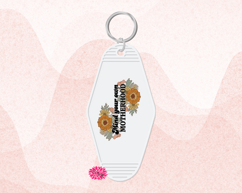 Motel Keychain, Mind Your Own Motherhood Keychain, Mother's Day Keychain, Backpack Tag, Retro Keychain, UV Printed Keyring, Mom Keychain