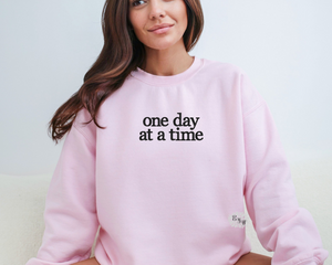 One Day At A Time Embroidered Sweatshirt, One Day At A Time Sweatshirt Crewneck Sweatshirt, Embroidered Adult Sweatshirt Positive Sweatshirt