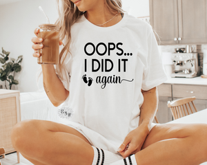 Oops I did it again Maternity Shirt, Funny Maternity Tee, Cute Pregnancy Announcement Adult Tee Shirt, Maternity Photo Shirt Lots Of Colors