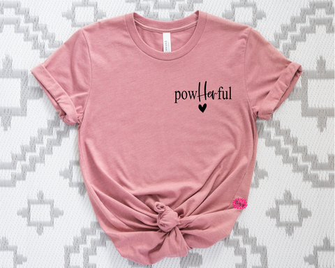 Powerful Shirt, PowHERful T-Shirt, Inspirational Tee, Motivational Tee Shirt, Uplifting Tee Shirt, Many Tee And Text Colors