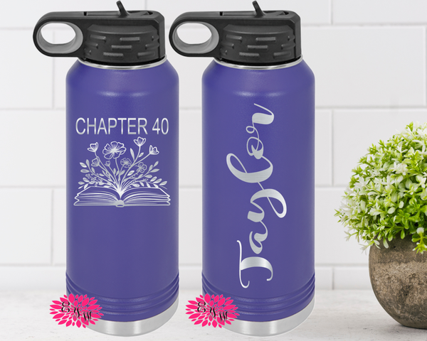 40th Birthday Water Bottle, Engraved Water Bottle 2 Sided Water Bottle, Chapter 40 Book With Flowers  Bottle, Etched Water Bottle With Straw