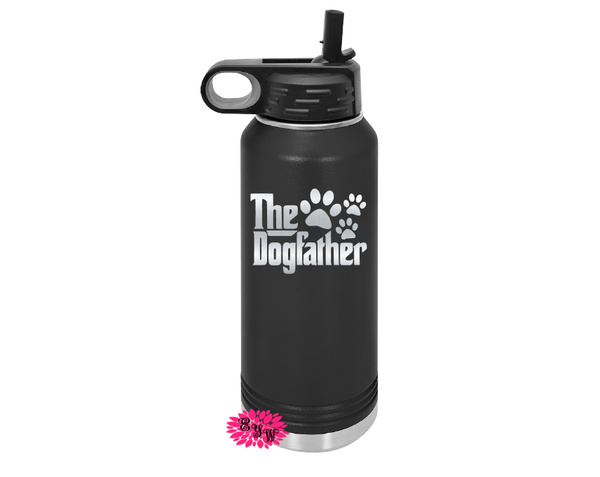 Engraved Water Bottle, Dog Father Etched Water Bottle With Straw, 4 SIZES, Stainless Water Bottle, Stainless Steel Sport Bottle