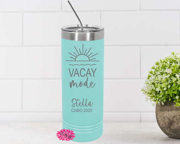 Personalized Vacation Tumbler, Engraved Stainless Tumbler, Custom Girls Trip Tumbler, Vacation Mode Tumbler, Skinny Tumbler, Many Colors