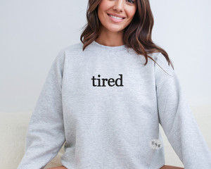 Tired Embroidered Sweatshirt, Tired Sweatshirt Crewneck Sweatshirt, Embroidered Adult Sweatshirt, Tired Sweatshirt