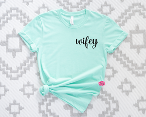 Wifey Shirt, Wifey T-Shirt, Inspirational Tee, Wifey Tee Shirt, Soon To Be Wifey Tee Shirt, Just Married Wifey Tee, Many Tee And Text Colors