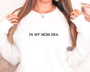 In My Mom Era Embroidered Sweatshirt, In My Mom Era Crewneck Sweatshirt, Mama Embroidered Adult Sweatshirt, Mother's Day Shirt, Many Colors