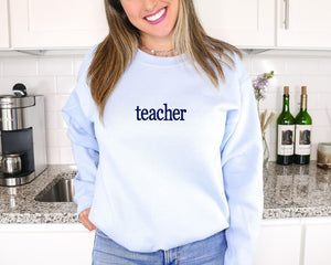 Teacher Embroidered Sweatshirt, Teacher Embroidered Crewneck Sweatshirt, Teacher Embroidered Adult Sweatshirt, Teacher Sweatshirt