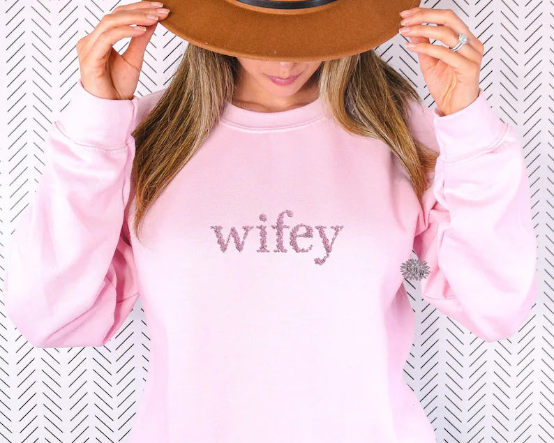 Wifey Sweatshirt, Wifey Embroidered Sweatshirt, Wifey Crewneck Sweatshirt, Wifey Embroidered Adult Sweatshirt, Bride To Be Sweatshirt