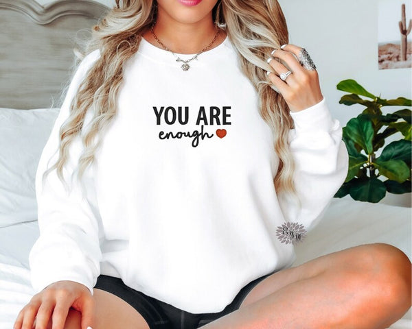 You Are Enough Embroidered Sweatshirt, You Are Enough Crewneck Sweatshirt, Embroidered Adult Sweatshirt, Inspirational Shirt, Many Colors