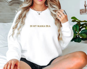 In My Mama Era Embroidered Sweatshirt, In My Mama Era Crewneck Sweatshirt, Mama Embroidered Adult Sweatshirt, Mother's Day Shirt Many Colors