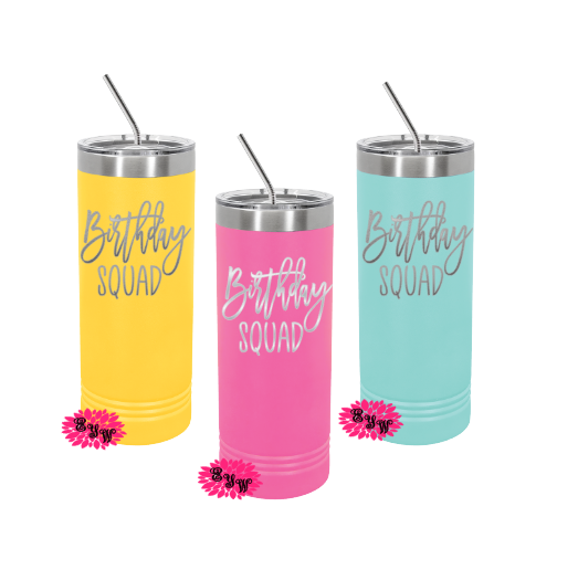 Engraved Skinny Tumbler, Etched Skinny Tumbler, Birthday Squad Cups, Birthday Tumbler Cups, Slider Lid Cups, Lots Of Colors