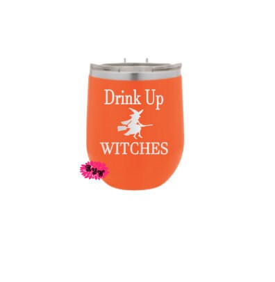 Engraved Stainless Wine Cup, Halloween Wine Tumbler, Drink Up Witches, Lots Of Colors