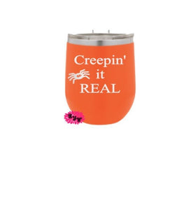 Engraved Stainless Wine Cup, Halloween Wine Tumbler, Creepin It Real, Lots Of Colors