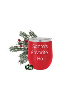 Engraved Stainless Wine Cup, Personalized Christmas Wine Tumbler, Santas Favorite Ho Wine Tumbler, Christmas Gift, Grab Bag,  Lots Of Colors