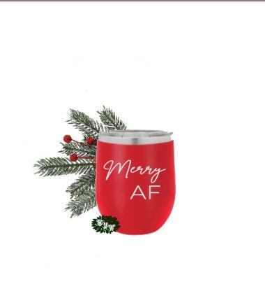 Engraved Stainless Wine Cup, Personalized Christmas Wine Tumbler, Merry AF Wine Tumbler, Christmas Gift, Grab Bag,  Lots Of Colors