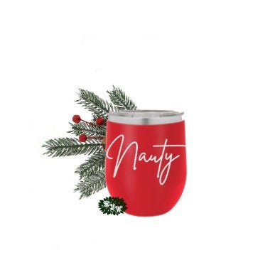 Engraved Stainless Wine Cup, Personalized Christmas Wine Tumbler, Nauty Wine Tumbler, Christmas Gift, Grab Bag,  Lots Of Colors