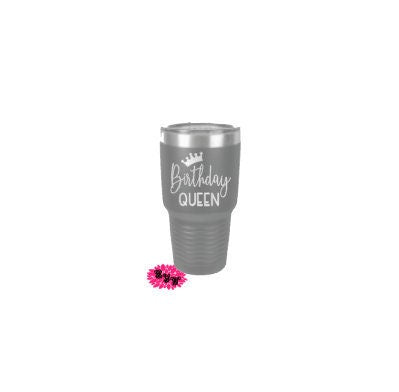 Engraved 30oz Tumbler, Birthday Queen Etched Tumbler, Birthday Squad Tumbler, Birthday Tumbler, Stainless Steel Tumbler Any Saying