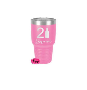 Engraved 30oz Tumbler, Legal AF Etched Tumbler, 21st Birthday Squad Tumbler, Twenty One Tumbler, Stainless Steel Tumbler Any Saying