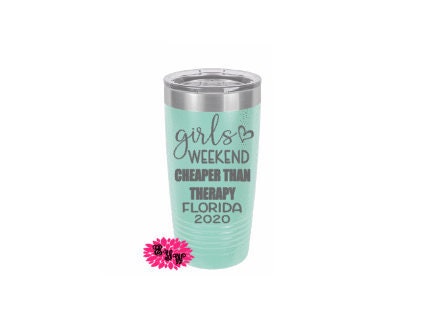 Engraved 20oz Tumbler, Etched Tumbler, Girls Weekend Cheaper Than Therapy, Slider Lid, Stainless Steel Coffee Tumbler, Your Name Or Saying