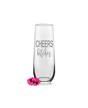 Engraved Champagne Glass, CHEERS Bitches Champagne Flute, CHEERS Bitches Mimosa Tumbler, One Custom Glass Champagne Flute