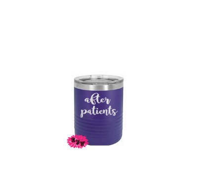 Engraved 10oz Tumbler, Personalized After Patients Etched Wine Tumbler, Funny Wine Cup, Stainless Steel Tumbler