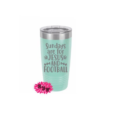 Engraved 20oz Tumbler, Football Gift, Sundays Are For Jesus And Football, Stainless Steel Coffee Tumbler, Slider Lid Coffee Cup